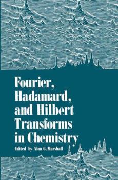 Paperback Fourier, Hadamard, and Hilbert Transforms in Chemistry Book