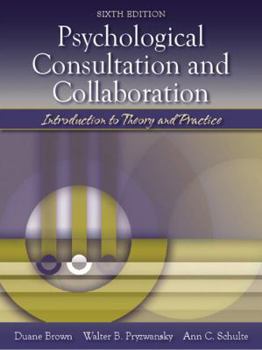 Hardcover Psychological Consultation and Collaboration: Introduction to Theory and Practice Book