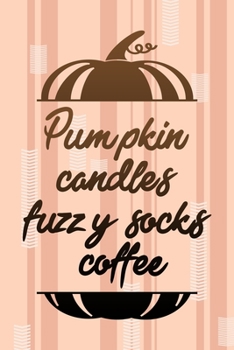 Pumpkin Candles Fuzzy Socks Coffee: All Purpose 6x9 Blank Lined Notebook Journal Way Better Than A Card Trendy Unique Gift Pink and Cream Pumpking