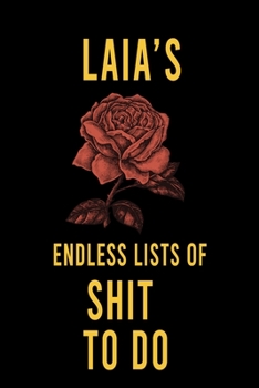 Paperback Laia's Endless Lists of Shit to do: Lined Writing Notebook Journal with Personalized Name Quote, 120 Pages, (6x9), Simple Freen Flower With Black Text Book