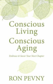 Hardcover Conscious Living, Conscious Aging: Embrace & Savor Your Next Chapter [Large Print] Book