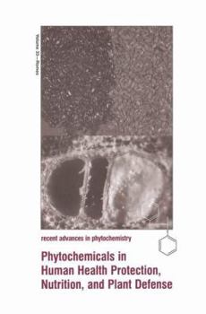Recent Advances in Phytochemistry, Volume 33: Phytochemicals in Human Health Protection, Nutrition, and Plant Defense