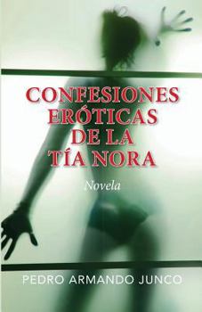Paperback Confesiones eróticas de la tía Nora [Spanish] Book