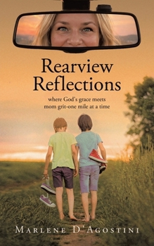 Rearview Reflections: where God's grace meets mom grit-one mile at a time