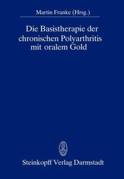 Paperback Die Basistherapie Der Chronischen Polyarthritis Mit Oralem Gold [German] Book