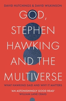 Paperback God, Stephen Hawking and the Multiverse: What Hawking Said and Why It Matters Book
