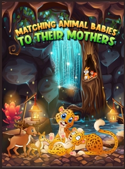 Matching Animal Babies to Their Mothers: A Fascinating Animal Activity Book for Toddlers and Kids Discover 180 Animals and Their Young Ones