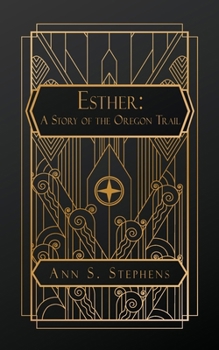 Esther: A Story of the Oregon Trail
