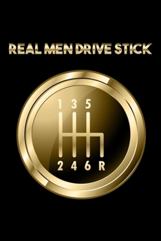 Paperback Real Men Drive Stick: 6x9 120 pages quad ruled - Your personal Diary Book