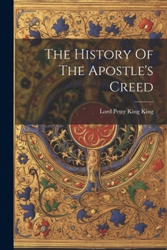 Paperback The History Of The Apostle's Creed Book