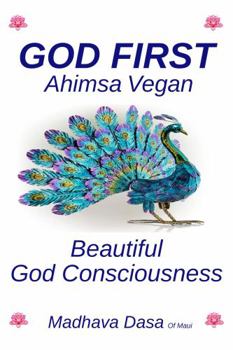 Paperback GOD FIRST Ahimsa Vegan: Beautiful God Consciousness Book