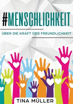 Paperback #Menschlichkeit: Über die Kraft der Freundlichkeit [German] Book