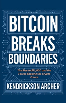 Bitcoin Breaks Boundaries: The Rise to $71,000 and the Forces Shaping the Crypto Future