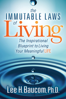 Paperback The Immutable Laws of Living: The Inspirational Blueprint to Living Your Meaningful Life Book