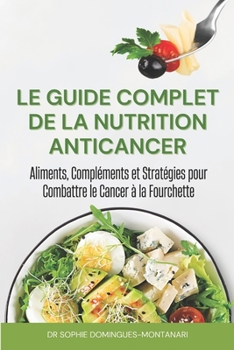 Le Guide Complet de la Nutrition Anticancer: Aliments, Compléments et Stratégies pour Combattre le Cancer à la Fourchette