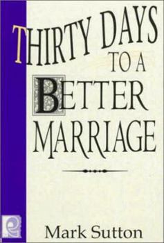 Paperback Thirty Days to a Better Marria Book