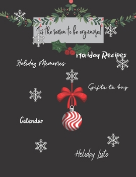 Tis the season to be organized: Holiday Memories, Holiday Recipes, Gifts to Buy, Holiday lists: Great gift for Mom, sister, grandma or friends who love to get organized for holidays