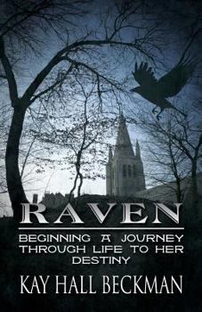 Paperback Raven: Beginning a Journey Through Life to Her Destiny Book