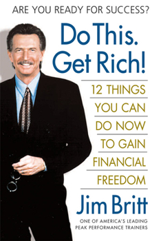 Hardcover Do This. Get Rich!: 12 Things You Can Do Now to Gain Financial Freedom Book
