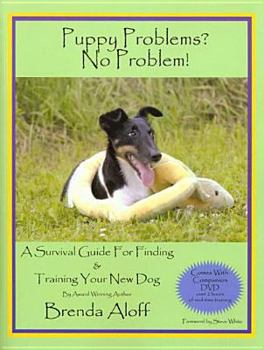 Paperback Puppy Problems? No Problem!: A Survival Guide for Finding and Training Your New Dog [With DVD] Book