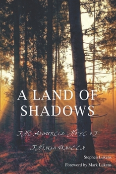 Paperback A Land of Shadows: The Assured Hope of Things Unseen Book