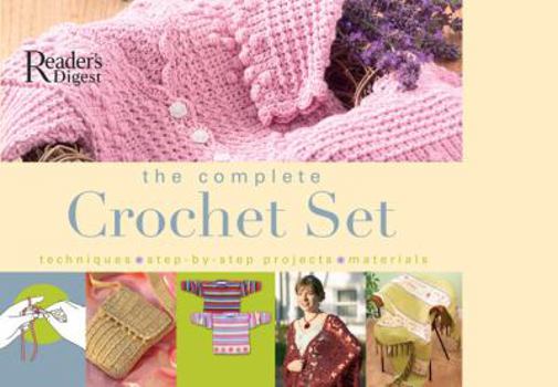 Hardcover The Complete Crochet Set: Techniques - Step-By-Step Projects - Materials Book