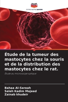 �tude de la tumeur des mastocytes chez la souris et de la distribution des mastocytes chez le rat.