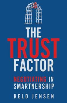Hardcover The Trust Factor: Negotiating in SMARTnership Book