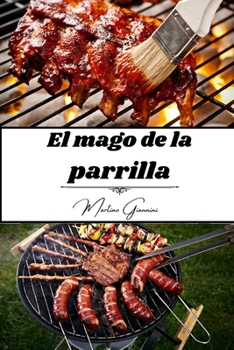 Paperback El mago de la parrilla [Spanish] Book