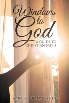 Paperback Windows to God: A Guide to Christian Faith Book