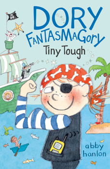 Dory Fantasmagory: Tiny Tough - Book #5 of the Dory Fantasmagory