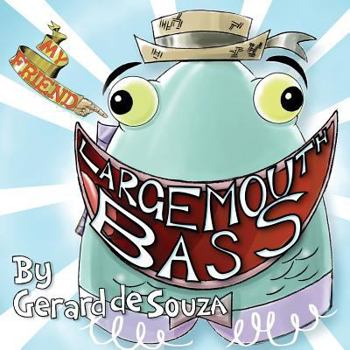 Paperback My Friend Largemouth Bass Book