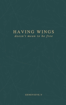 Paperback Having Wings Doesn't Mean to Be Free Book