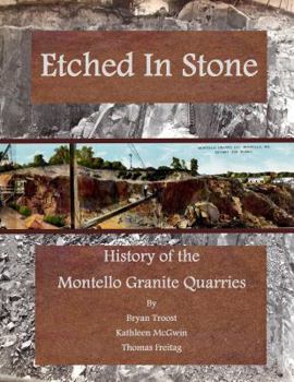 Etched in Stone : The History of the Montello Granite Quarries