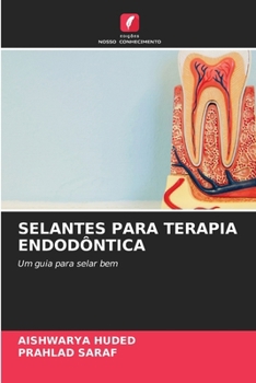 Selantes Para Terapia Endodôntica (Portuguese Edition)