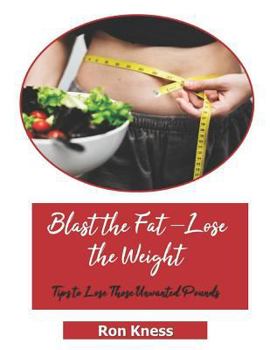 Paperback Blast the Fat - Lose the Weight Book