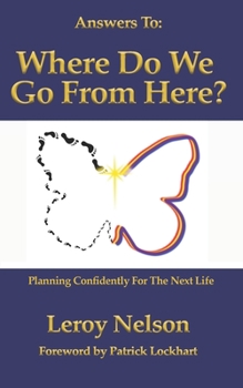 Paperback Answers To: Where Do We Go From Here: Planning Confidently For The Next Life Book