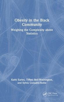 Hardcover Obesity in the Black Community: Weighing the Complexity above Statistics Book