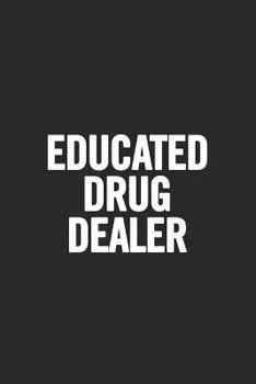 Paperback Educated Drug Dealer: Blank Lined Notebook Book