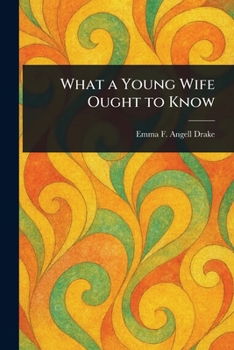 Paperback What a Young Wife Ought to Know Book