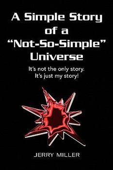 Paperback A Simple Story of a Not-So-Simple Universe Book