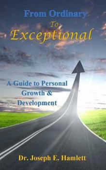Paperback A Guide to Personal Growth & Development: From Ordinary to Exceptional Book