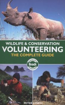 Paperback Wildlife & Conservation Volunteering: The Complete Guide (Bradt Travel Guides) Book