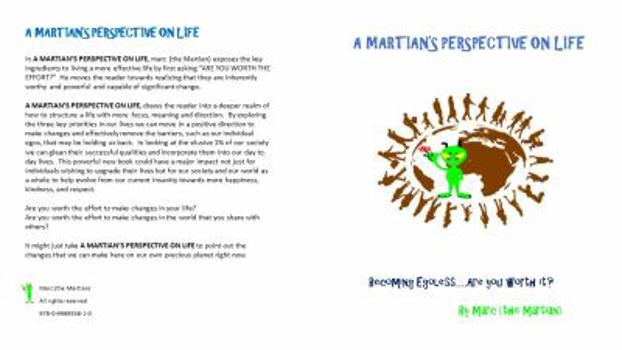 Paperback A Martian's Perspective on Life: Becoming Egoless.... Are you worth the effort? Book