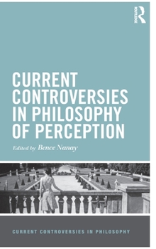 Hardcover Current Controversies in Philosophy of Perception Book