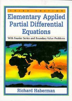 Hardcover Elementary Applied Partial Differential Equations With Fourier Series and Boundary Value Problems (3rd Edition) Book