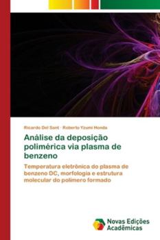 Paperback Análise da deposição polimérica via plasma de benzeno [Portuguese] Book