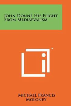 Paperback John Donne His Flight From Mediaevalism Book