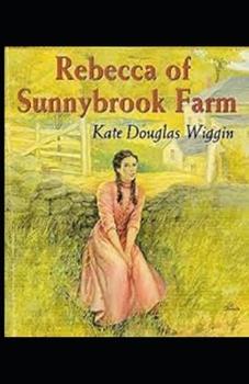 Rebecca of Sunnybrook Farm Illustrated