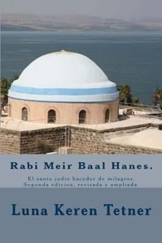 Paperback Rabi Meir Baal Hanes.: El santo judio hacedor de milagros (Spanish Edition) [Spanish] Book